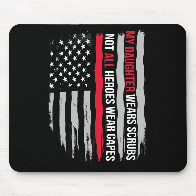 Not All Heroes Wear Capes My Daughter Wears Scrubs Mouse Mat (Front)