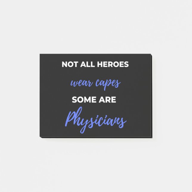 Not All Heroes Wear Capes Some Are Physicians Post-it Notes (Front)