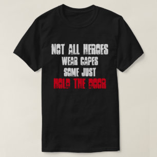 Not All Heroes Wear Capes T-Shirt