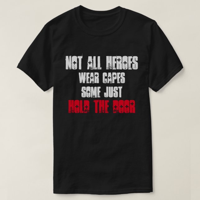 Not All Heroes Wear Capes T-Shirt (Design Front)