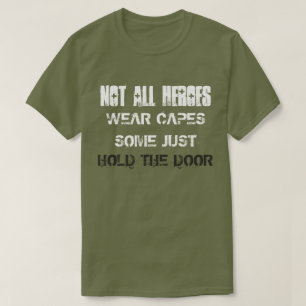 Not All Heroes Wear Capes T-Shirt
