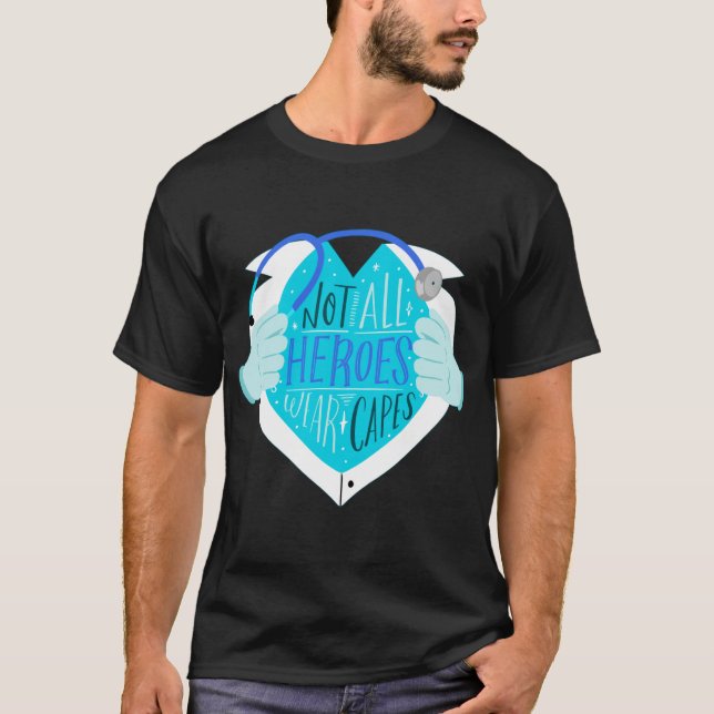 Not All Heroes Wear Capes T-Shirt (Front)