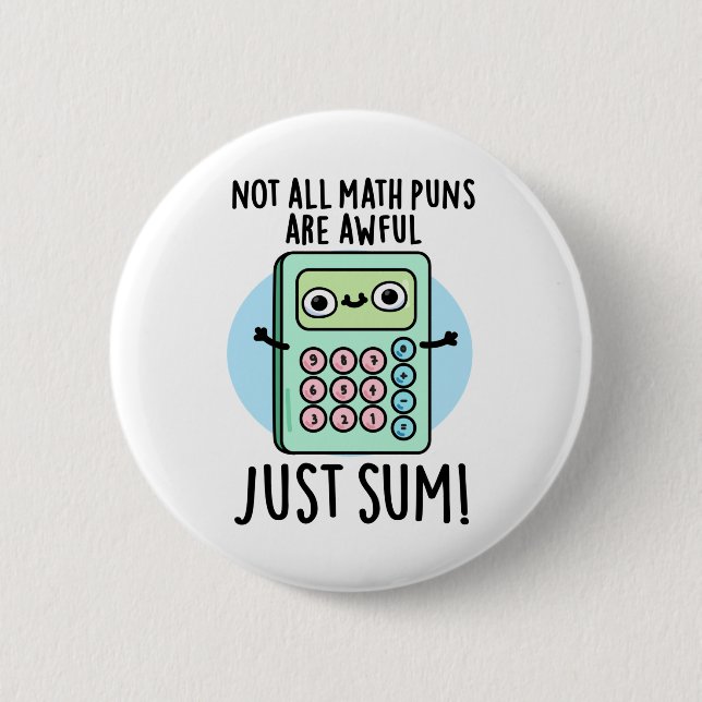 Not All Math Puns Are Awful Just Sum Funny Pun  6 Cm Round Badge (Front)