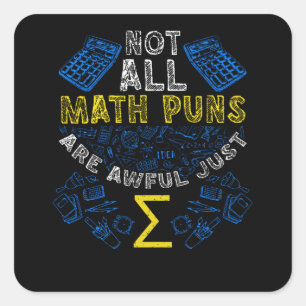 Not all math puns are awful just Sum - Meme Square Sticker