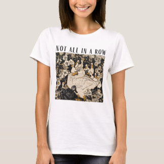 Not All My Ducks In A Row T-Shirt