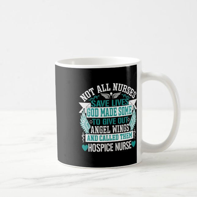 Not All Nurses Save Lives Called Them Hospice Nurs Coffee Mug (Right)