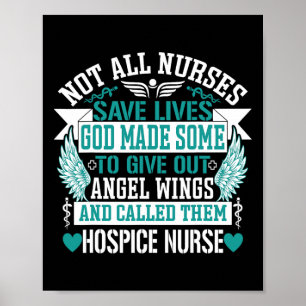 Not All Nurses Save Lives Called Them Hospice Nurs Poster