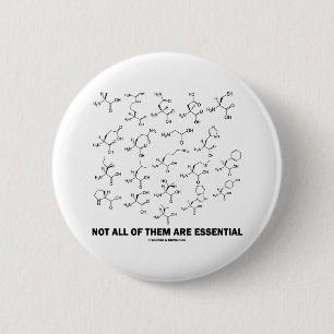 Not All Of Them Are Essential (20 Amino Acids) 6 Cm Round Badge