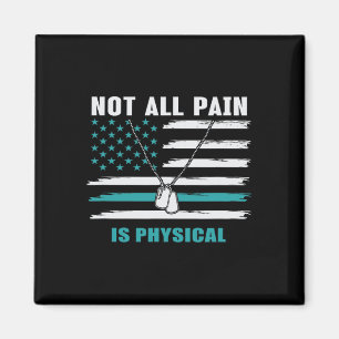 Not All Pain Is Physical - Ptsd Awareness  Magnet