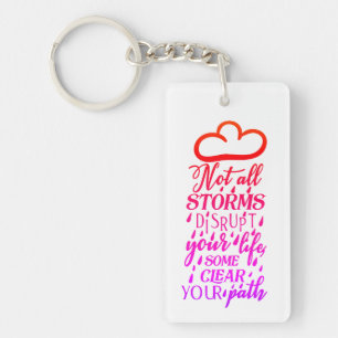Not All Storms Key Ring