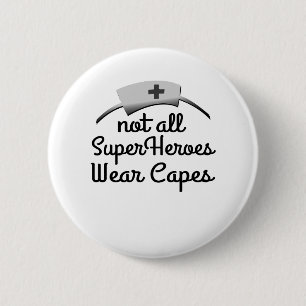 Not All Super Heroes Wear Capes 6 Cm Round Badge