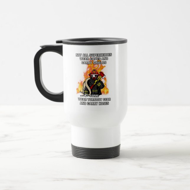 Not All Superheroes...Firefighter Travel Mug (Left)
