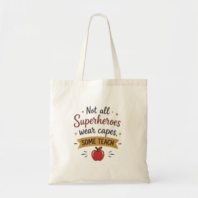 Not All Superheroes Some Teach Tote Bag (Front)