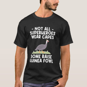 Not All Superheroes Wear Capes Guinea Fowl Chicken T-Shirt
