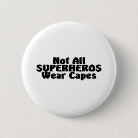 Not All SUPERHEROS Wear Capes