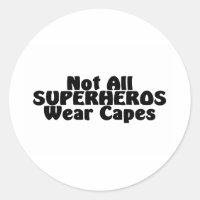 Not All SUPERHEROS Wear Capes