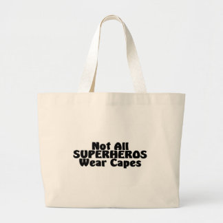 Not All SUPERHEROS Wear Capes Large Tote Bag