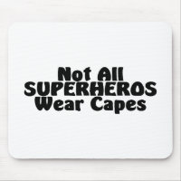 Not All SUPERHEROS Wear Capes