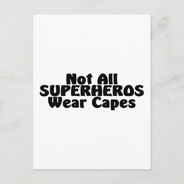 Not All SUPERHEROS Wear Capes Postcard (Front)