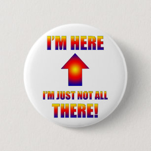 not all there button