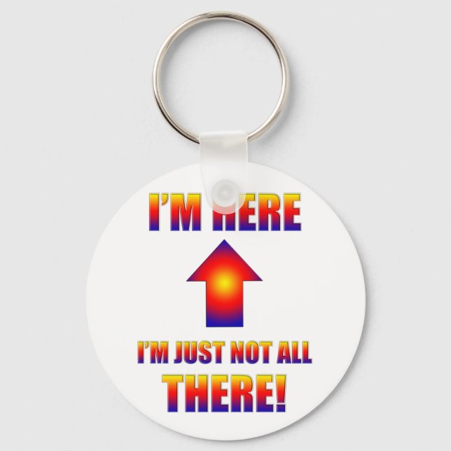 not all there keychain (Front)