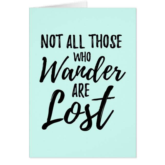 Not All Those Who Wander Are Lost (Front)