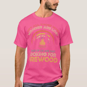Not All Those Who Wander Are Lost Camping T-Shirt