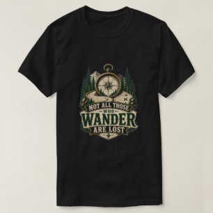 Not All Those Who Wander Are Lost Compass Graphic  T-Shirt