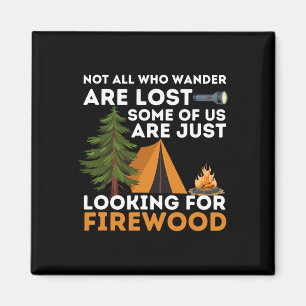 Not All Those Who Wander Are Lost - Funny Camping  Magnet