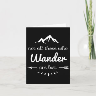 Not All Those Who Wander Are Lost Funny Hiking Out Card