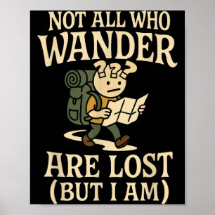 Not All Those Who Wander Are Lost Funny Hiking Poster