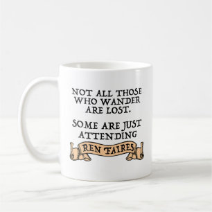 Not All Those Who Wander Are Lost Funny Ren Faire Coffee Mug