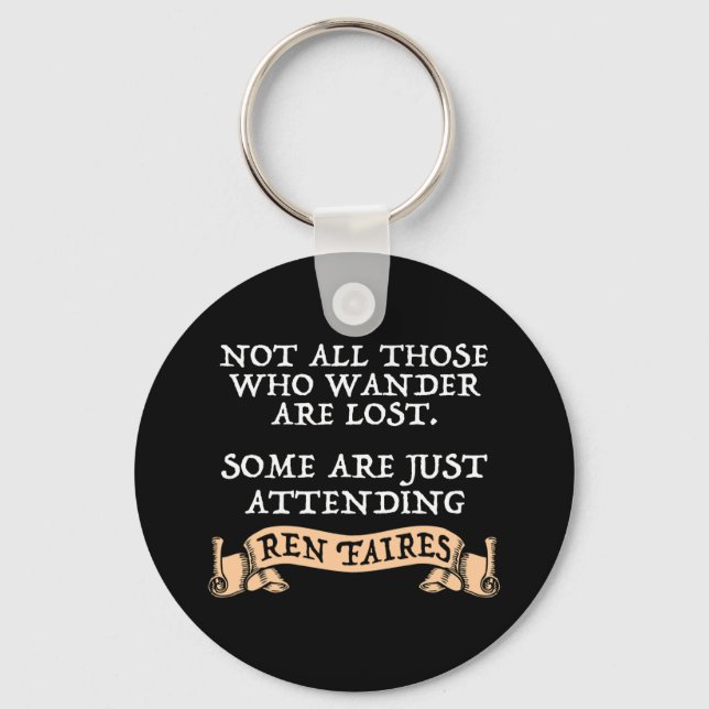 Not All Those Who Wander Are Lost Funny Ren Faire Key Ring (Front)