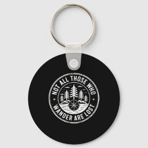 Not All Those Who Wander Are Lost Hiking Camping O Key Ring
