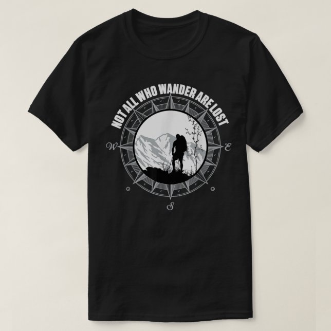 Not All Those Who Wander Are Lost Hiking T-Shirt (Design Front)
