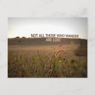 Not all those who wander are lost postcard