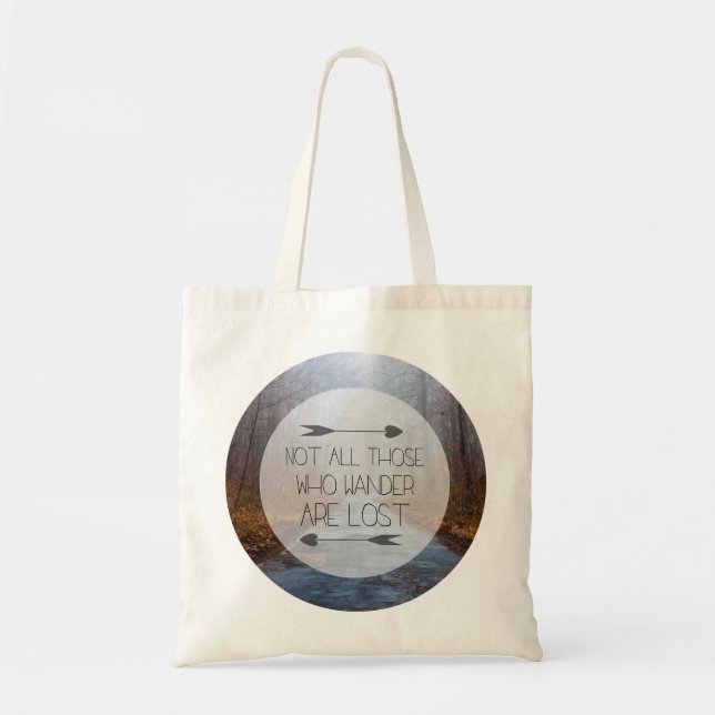 Not All Those Who Wander Are Lost Tote Bag (Front)