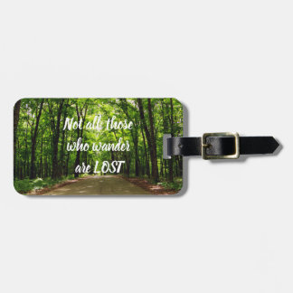 Not All Those Who Wander Luggage Tag
