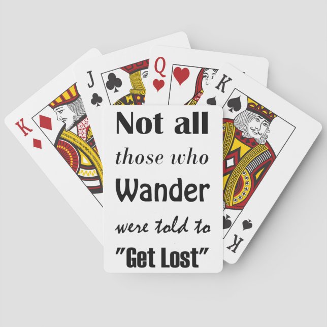Not all those who wander were told to "Get Lost" Playing Cards (Back)