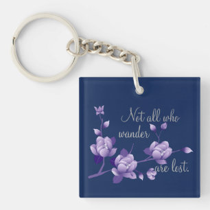 Not All Tose Who Wander Are Lost Key Chain