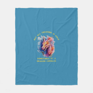 Not All Treasure is Gold Dragon Cuddles Blanket