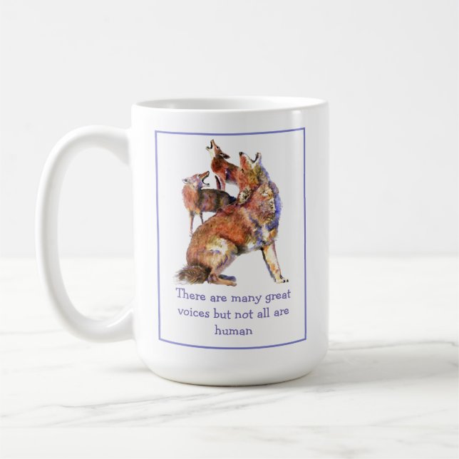 Not all Voices Human Inspirational Coyotes Quote Coffee Mug (Left)