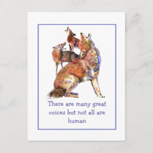 Not all Voices Human Inspirational Coyotes Quote Postcard