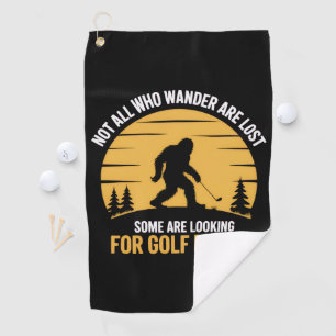 Not All Wanderers Are Lost Golf Ball Club Bigfoot Towel
