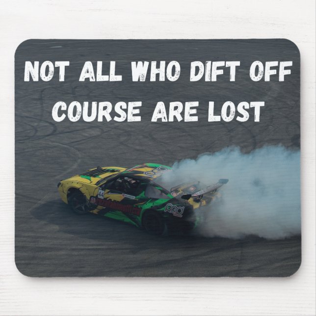 Not all who drift off course are lost mouse mat (Front)