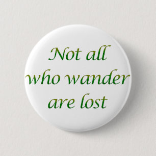 Not All Who Wander 6 Cm Round Badge
