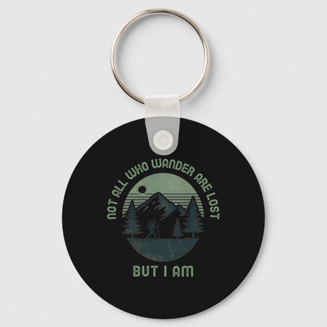 Not All Who Wander Are Lost4  Key Ring (Front)