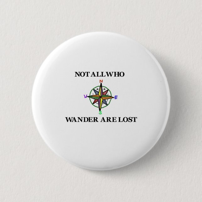 Not All Who Wander Are Lost 6 Cm Round Badge (Front)