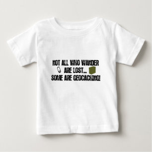 Not All Who Wander Are Lost... Baby T-Shirt