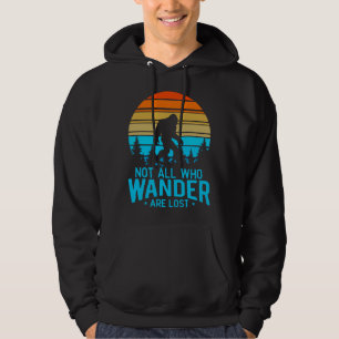 Not All Who Wander are Lost Bigfoot Retro Design Hoodie